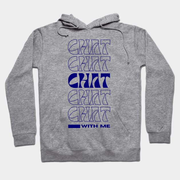 chat with me Hoodie by Tharaka Bandara